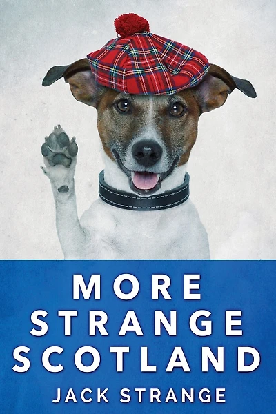 More Strange Scotland: Large Print Edition
