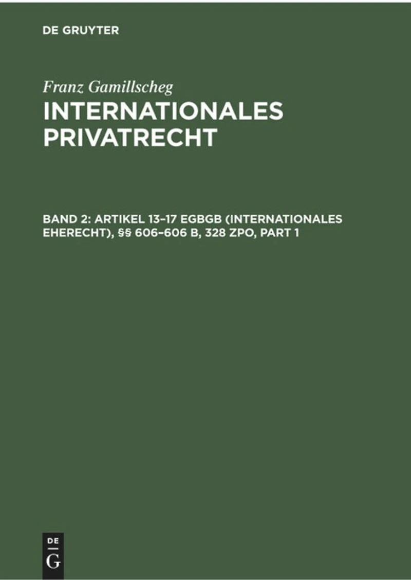 Artikel 13–17 EGBGB (Internationales Eherecht), §§ 606–606 b, 328 ZPO (Internationales Verfahrensrecht in Ehesachen)