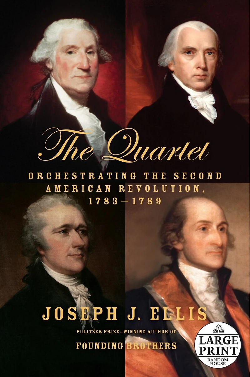 The Quartet: Orchestrating Second American Revolution, 1783-1789