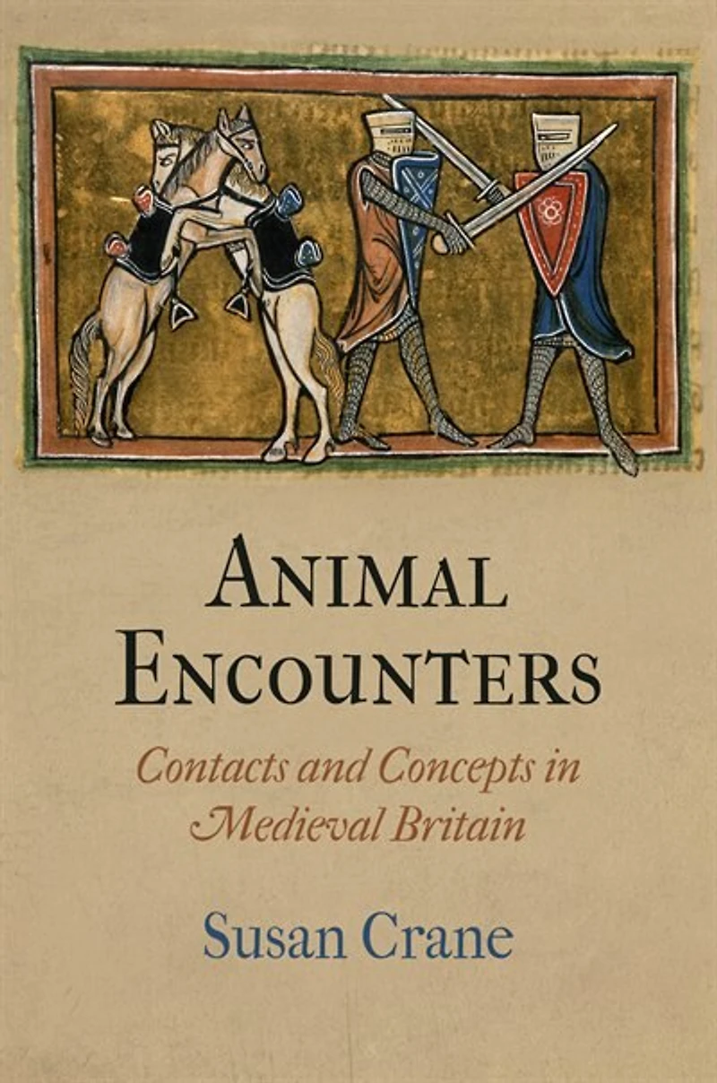 Animal Encounters: Contacts And Concepts Medieval Britain