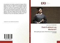 Faut-il obtenir un doctorat ?: Mini-guide pour bien s'informer sur le doctorat en 2020