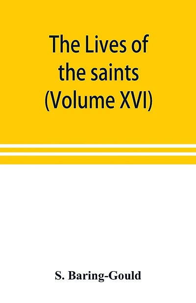 The lives of the saints (Volume XVI)