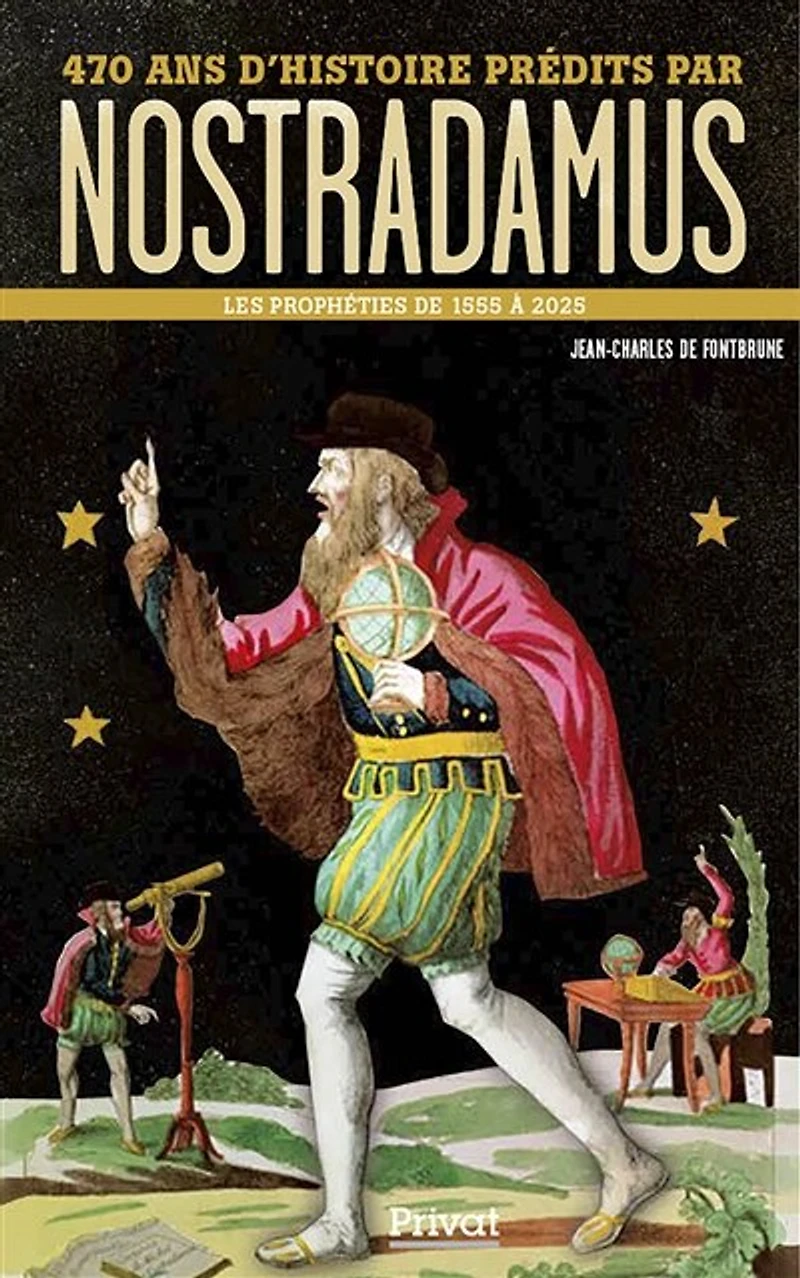 470 ans d'histoire prédits par Nostradamus: les prophéties de 1555 à 2025