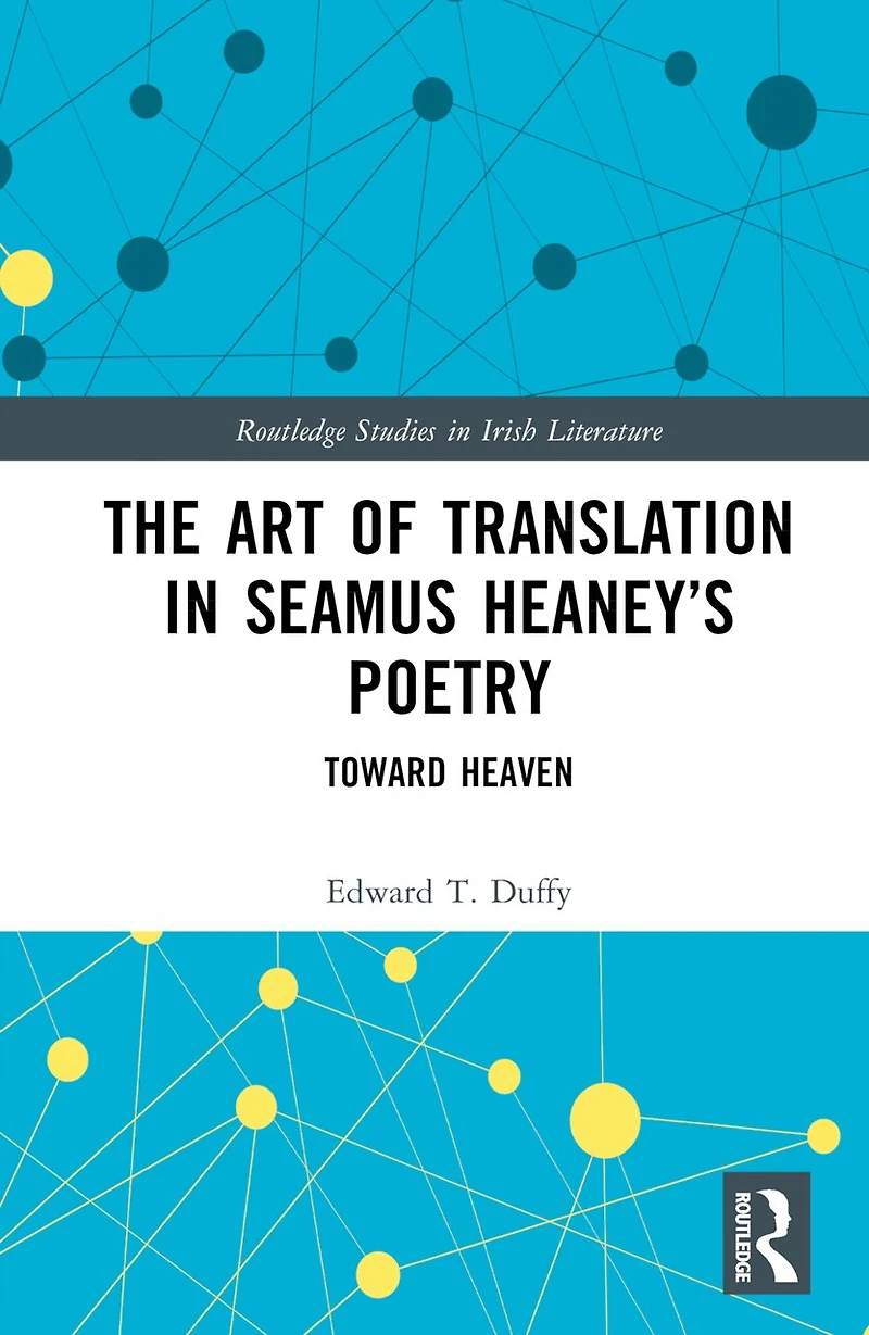 The Art of Translation Seamus Heaney's Poetry: Toward Heaven