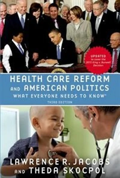 Health Care Reform and American Politics: What Everyone Needs to Know