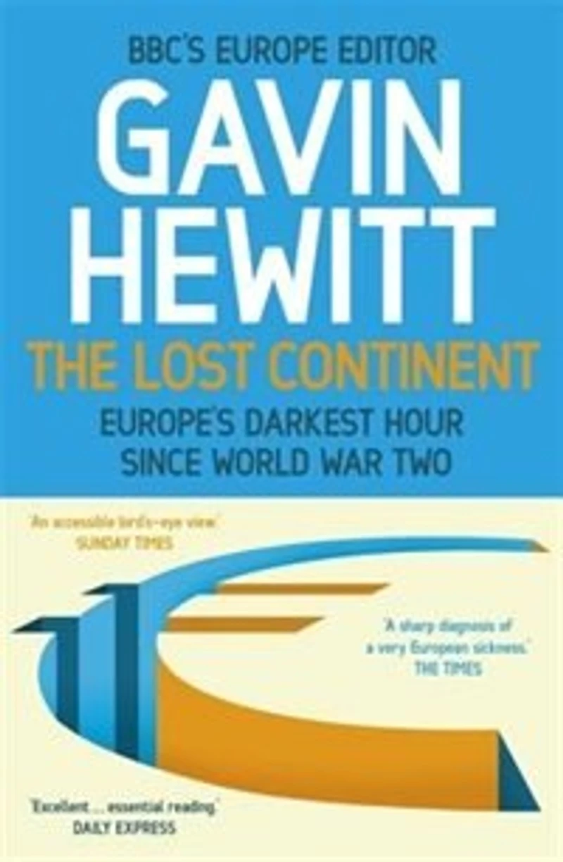 The Lost Continent: BBC's Europe Editor on Europe's Darkest Hour Since World War Two
