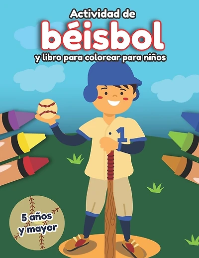 Actividad de béisbol y libro para colorear para niños 5 años y mayor: En Español diferentes actividades para niñas y niños de deportes