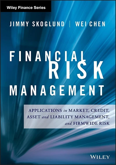 Financial Risk Management: Applications Market, Credit, Asset and Liability Management Firmwide
