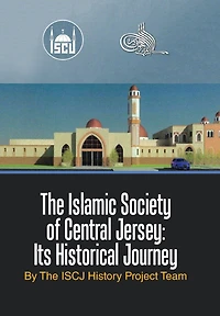 The Islamic Society of Central Jersey: Its Historical Journey
