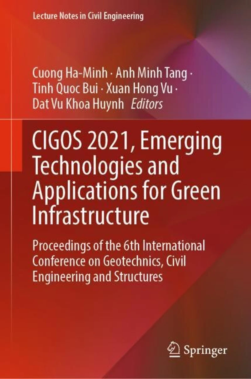 CIGOS 2021, Emerging Technologies and Applications for Green Infrastructure: Proceedings of the 6th International Conference on Geotechnics, Civil Engineering Structures