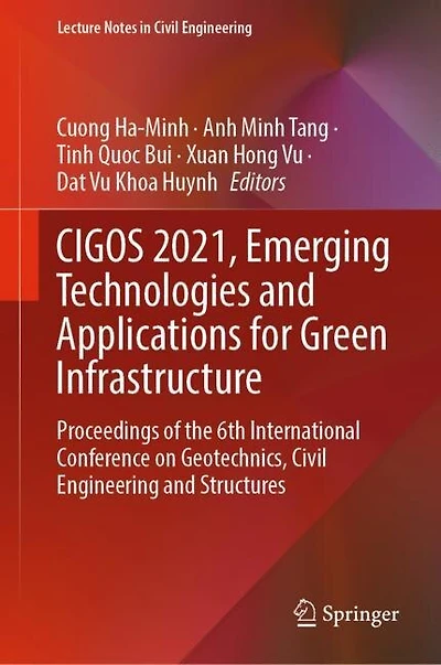 CIGOS 2021, Emerging Technologies and Applications for Green Infrastructure: Proceedings of the 6th International Conference on Geotechnics, Civil Engineering Structures