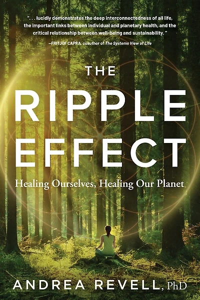 The Ripple Effect: Healing Ourselves, Healing Our Planet