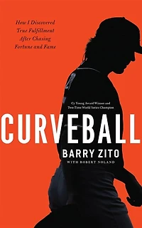 Curveball: How I Discovered True Fulfillment After Chasing Fortune And Fame