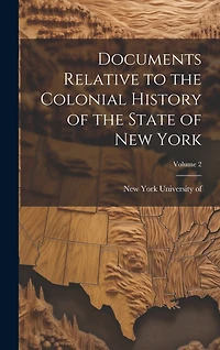 Documents Relative to the Colonial History of the State of New York; Volume 2