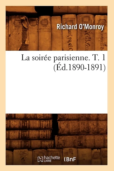 La Soirée Parisienne. T. 1 (Éd.1890-1891)