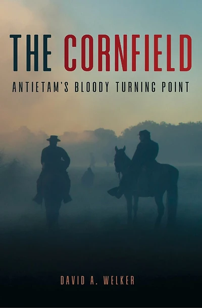 The Cornfield: Antietam's Bloody Turning Point