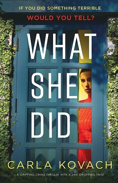 What She Did: A Gripping Crime Thriller With A Jaw-dropping Twist