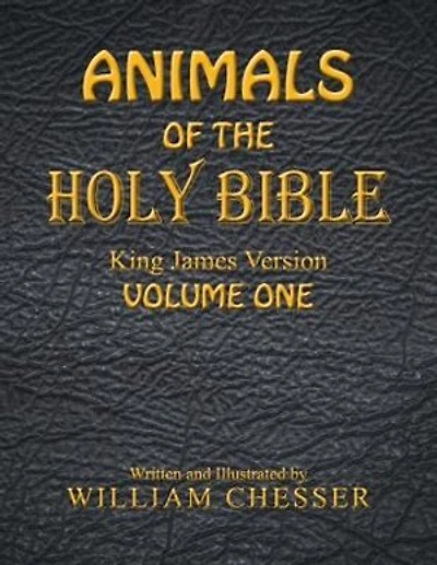 Animals of the Holy Bible King James Version: Volume One
