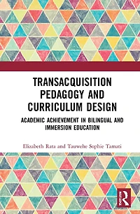 Academic Achievement Bilingual and Immersion Education: TransAcquisition Pedagogy Curriculum Design