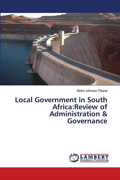 Local Government in South Africa: Review of Administration & Governance