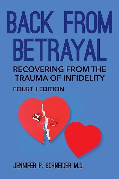 Back From Betrayal: Recovering from the Trauma of Infidelity
