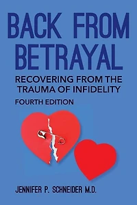 Back From Betrayal: Recovering from the Trauma of Infidelity