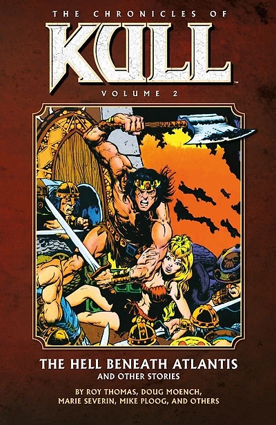 Chronicles of Kull Volume 2: The Hell Beneath Atlantis and Other Stories