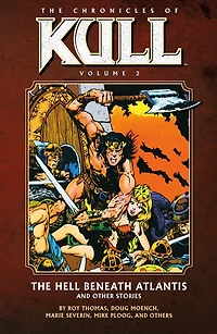 Chronicles of Kull Volume 2: The Hell Beneath Atlantis and Other Stories