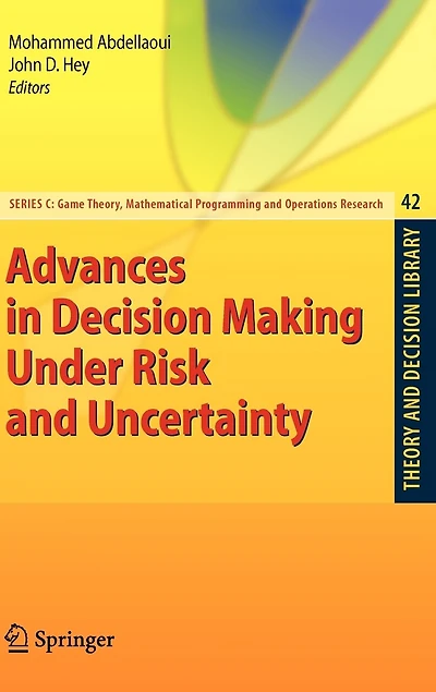 Advances Decision Making Under Risk and Uncertainty