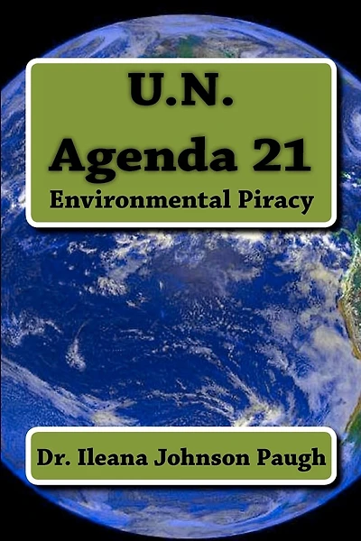 U.N. Agenda 21: Environmental Piracy