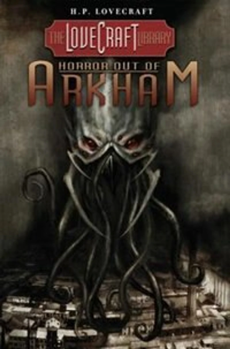 Lovecraft Library Volume 1: Horror Out Of Arkham