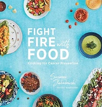 Fight Fire with Food: Cooking for Cancer Prevention