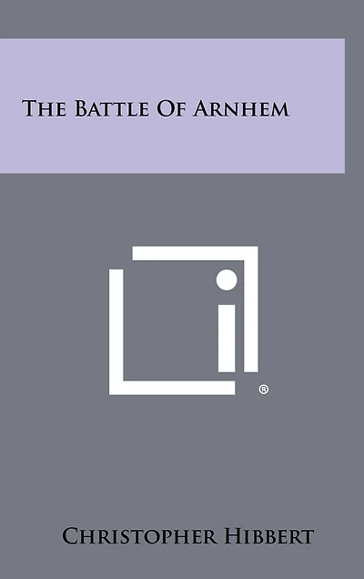The Battle Of Arnhem