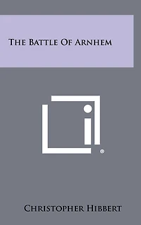 The Battle Of Arnhem