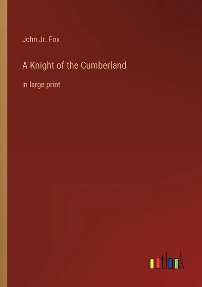 A Knight of the Cumberland: in large print
