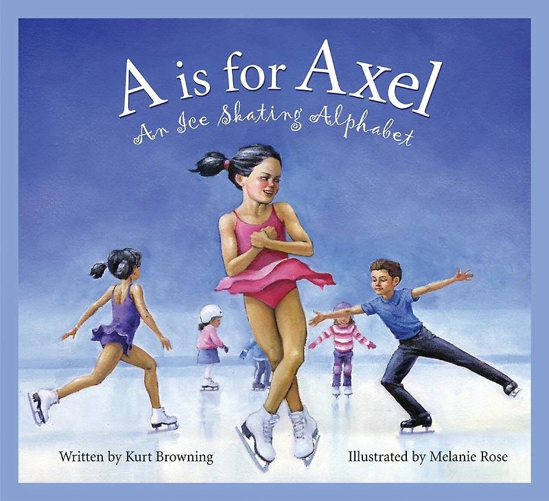 A Is For Axel: An Ice Skating Alphabet