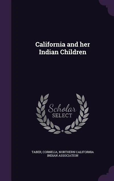 California and Her Indian Children (Classic Reprint)