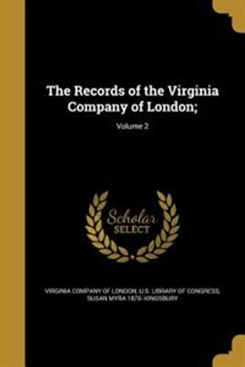 the Records of Virginia Company London;; Volume 2