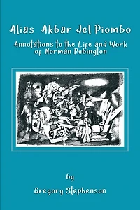 Alias Akbar del Piombo: Annotations to the Life and Work of Norman Rubington