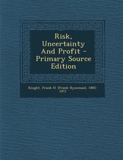 Risk, Uncertainty And Profit