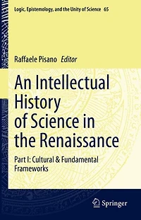 An Intellectual History of Science the Renaissance: Part I: Cultural and Fundamental Frameworks