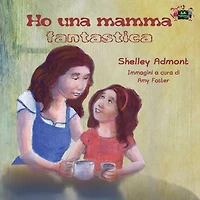 Ho una mamma fantastica: My Mom is Awesome - Italian Edition