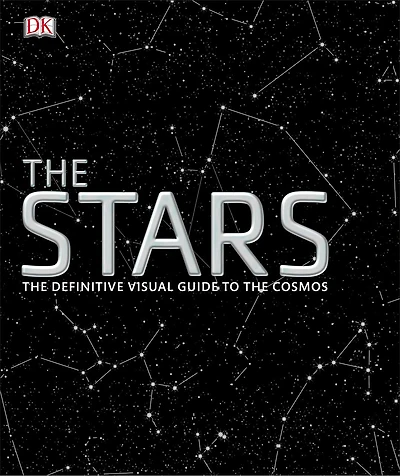 The Stars: The Definitive Visual Guide To The Cosmos