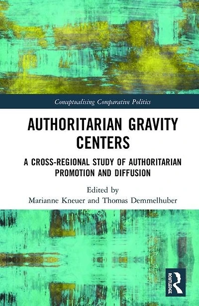 Authoritarian Gravity Centers: A Cross-regional Study Of Promotion And Diffusion