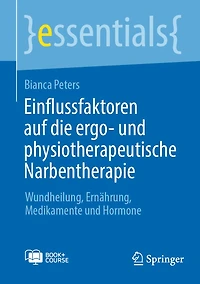 Einflussfaktoren auf die ergo- und physiotherapeutische Narbentherapie: Wundheilung, Ernährung, Medikamente Hormone