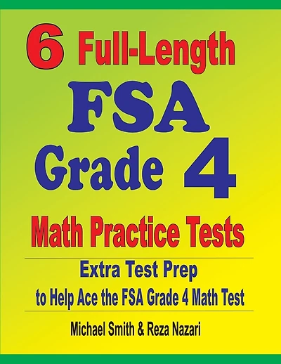 6 Full-Length FSA Grade Math Practice Tests: Extra Test Prep to Help Ace the FSA Grade Math Test