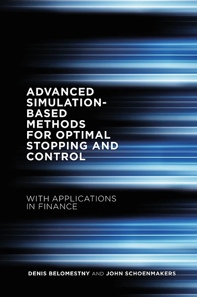 Advanced Simulation-based Methods For Optimal Stopping And Control: With Applications Finance