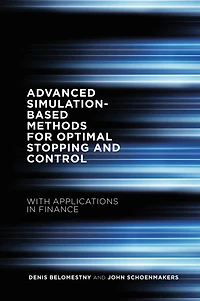 Advanced Simulation-based Methods For Optimal Stopping And Control: With Applications Finance