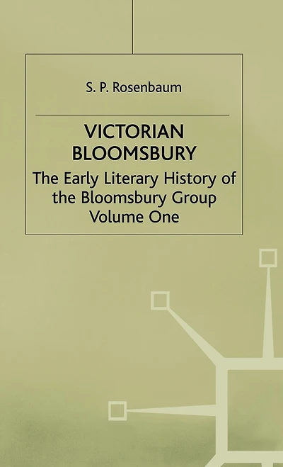 Victorian Bloomsbury: Volume 1: The Early Literary History Of Bloomsbury Group