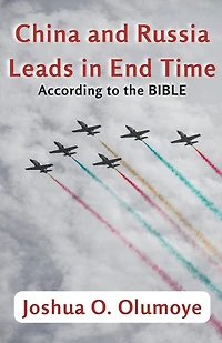 China and Russia Leads in End Time (According to the Bible)